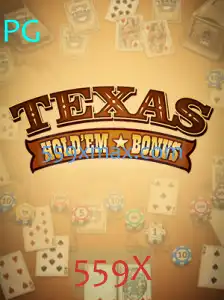 Texas Holdem Bonus: Descubra o Universo do Popular Jogo de Cartas 559X